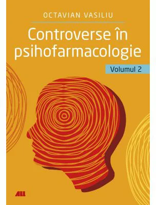 Controverse in psihofarmacologie, volumul 2 - Dr. Octavian Vasiliu