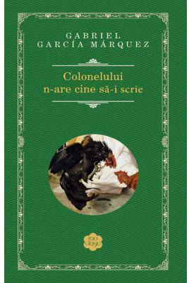 Colonelului n-are cine sa-i scrie - Gabriel Garcia Marquez