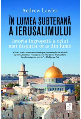 In lumea subterana a Ierusalimului - Andrew Lawler