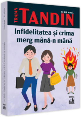 Infidelitatea si crima merg mana in mana - Traian Tandin