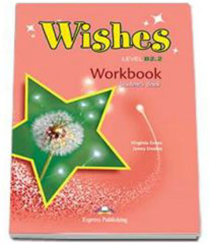 Curs de limba engleza Wishes Level B2. 2 Workbook Students Book - Virginia Evans