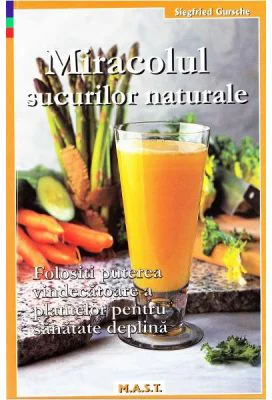 Miracolul sucurilor naturale