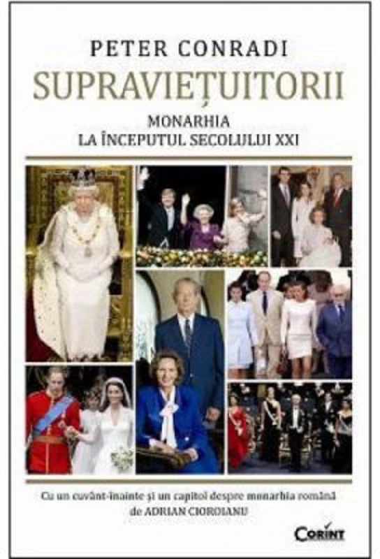 Supravietuitorii. Monarhia la inceputul secolului 21 - Peter Conradi