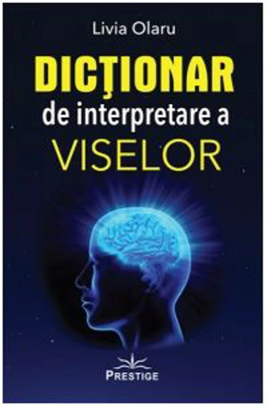 Dictionar de interpretare a viselor - Livia Olaru