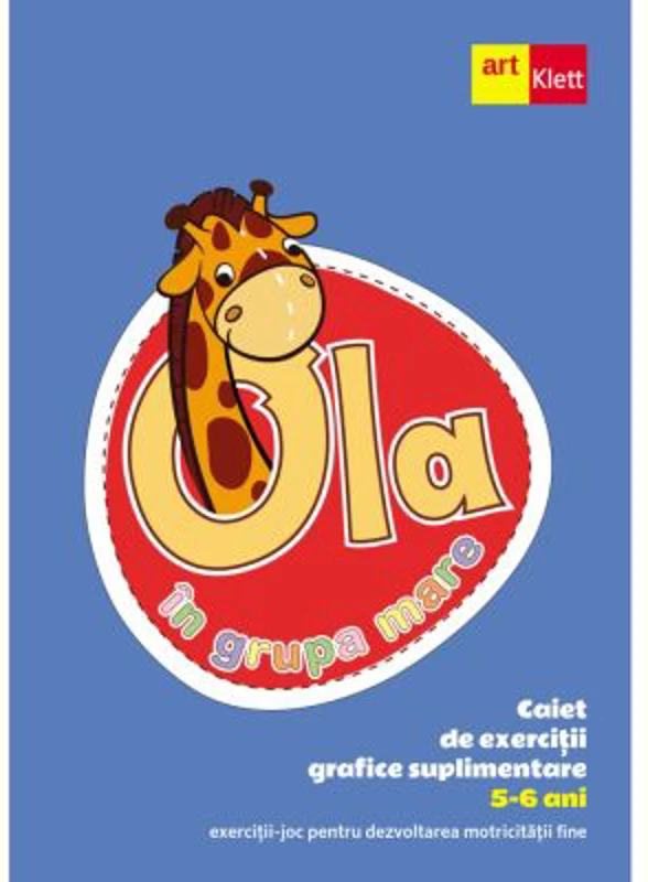 Ola in grupa mare. Caiet de exercitii grafice suplimentare, 5 - 6 ani