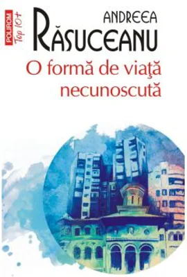O forma de viata necunoscuta (editie de buzunar) - Andreea Rasuceanu
