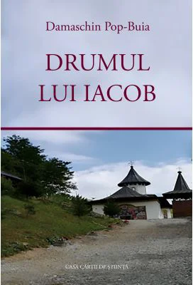 Drumul lui Iacob. Roman - Damaschin Pop-Buia