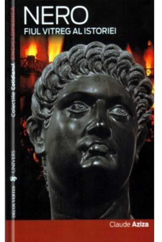 Nero. Fiul vitreg al istoriei - Claude Aziza