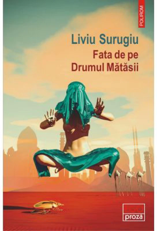 Fata de pe Drumul Matasii - Liviu Surugiu