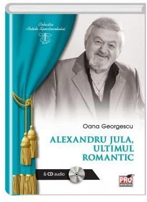 ALEXANDRU JULA - Ultimul romantic - Georgescu Oana