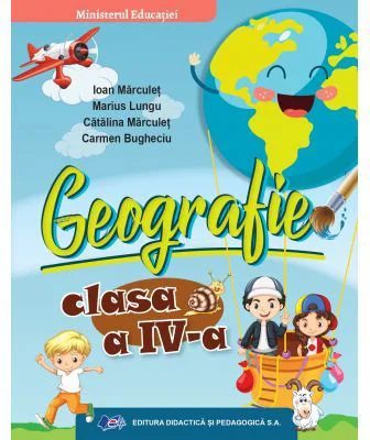 Geografie. Manual pentru clasa a 4-a - Ioan Marculet