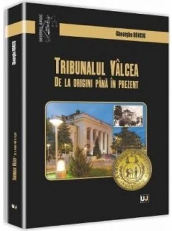 Tribunalul Valcea. De la origini pana in prezent - Gheorghe Bonciu