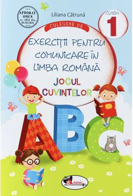 Culegere de Exercitii pentru Comunicare in Limba Romana pentru clasa I. Jocul cuvintelor - Liliana Catruna