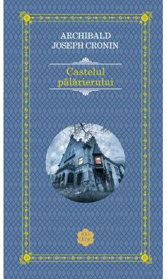 Castelul palarierului - A. J. Cronin