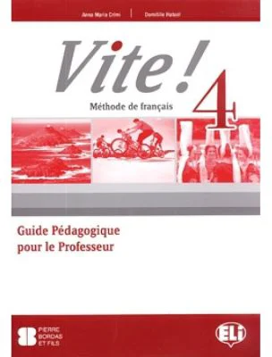 VITE! 4 Teacher's Guide + 2 Class Audio CDs + 1 Test CD - Martine Benitez