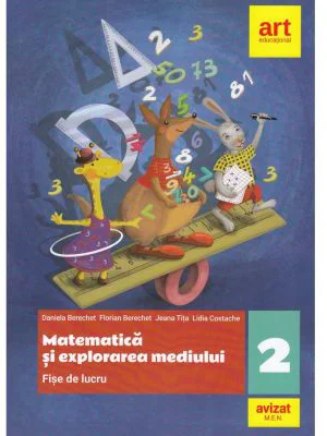 Matematica si explorarea mediului. Fise de lucru. Clasa a 2-a - Daniela Berechet