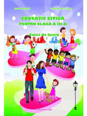 Educatie civica pentru clasa a 3 -a - Cristina Ipate-Toma