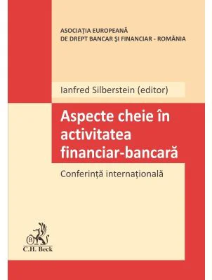 Aspecte cheie in activitatea financiar-bancara. Conferinta internationala - Ianfred Silberstein