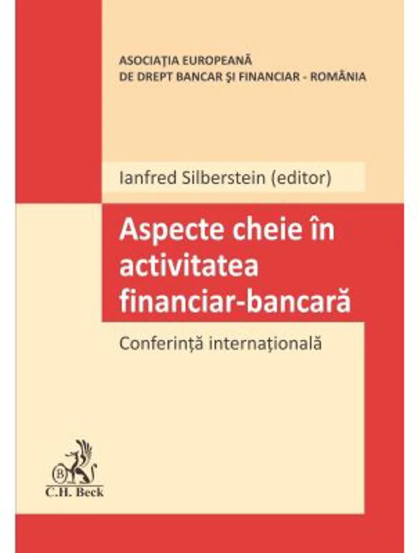 Aspecte cheie in activitatea financiar-bancara. Conferinta internationala - Ianfred Silberstein