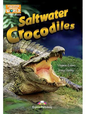 Literatura CLIL Saltwater Crocodiles cu Cross-platform App - Jenny Dooley