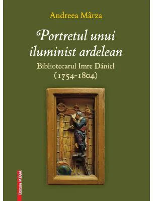 Portretul unui iluminist ardelean - Andreea Marza