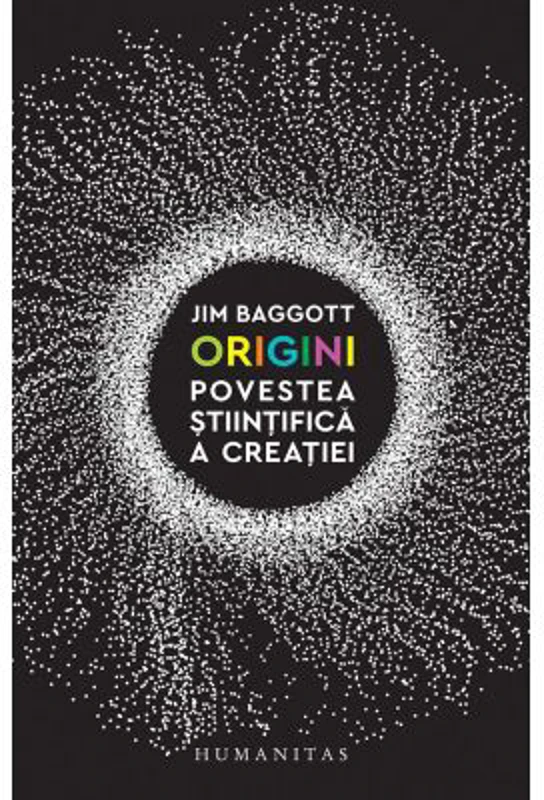 Origini. Povestea stiintifica a creatiei - Jim Baggott