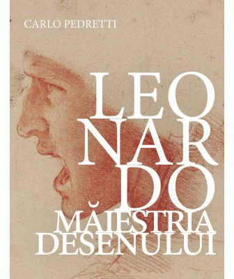 Leonardo - maiestria desenului - Carlo Pedretti