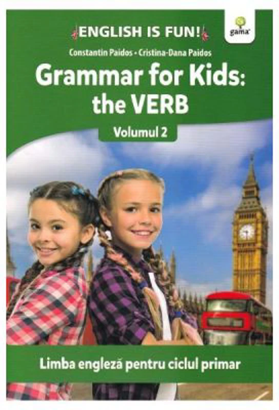 Grammar for kids. The Verb. Volumul 2. Limba engleza pentru ciclul primar