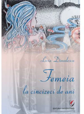 Femeia la cincizeci de ani - Livia Dimulescu