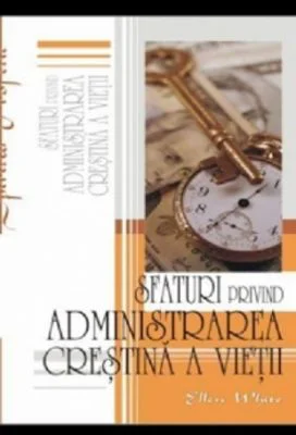 Sfaturi privind administrarea crestina a vietii