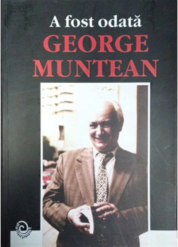 A fost odata George Muntean