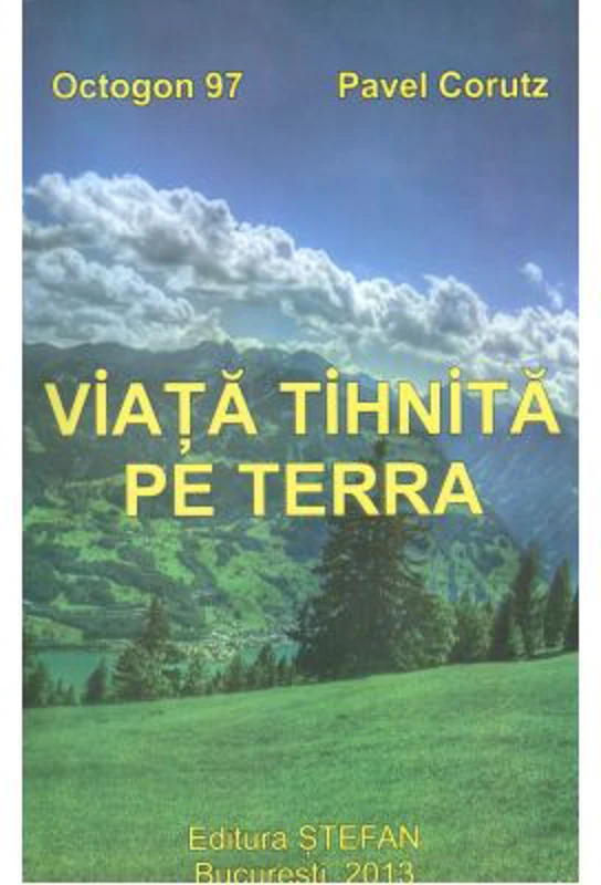 Viata tihnita pe Terra - Pavel Corut