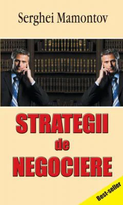 Strategii de negociere - Serghei Mamontov