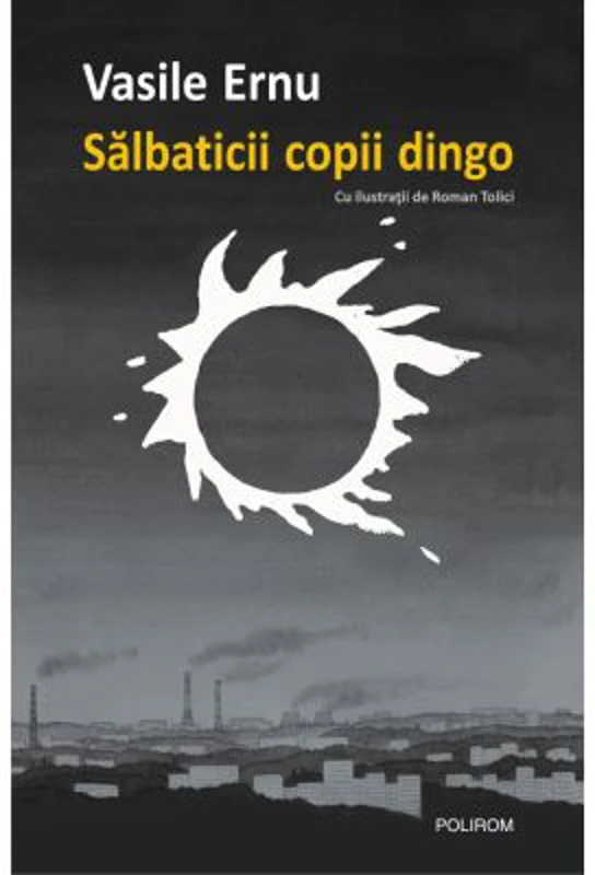 Salbaticii copii dingo. Editia a 2-a - Vasile Ernu