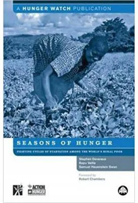 Seasons of Hunger. Fighting Cycles of Starvation Among the World's Rural Poor - Stephen Devereux