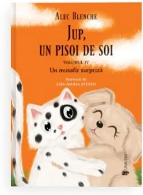 Jup, un pisoi de soi. Volumul 4. Un musafir surpriza - Alec Blenche