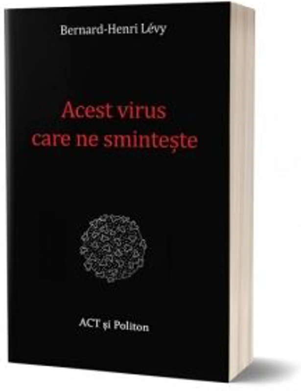 Acest virus care ne sminteste - Bernard-Henri Levy