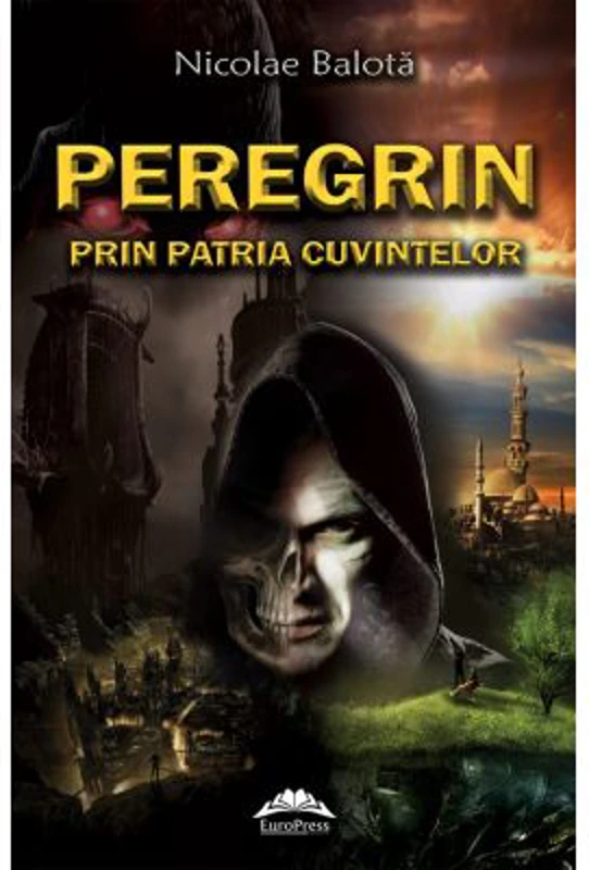 Peregrin prin patria cuvintelor - Nicolae Balota