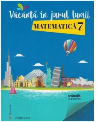 Vacanta in jurul lumii Matematica pentru clasa a 7-a