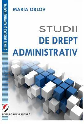 Studii de drept administrativ - Maria Orlov