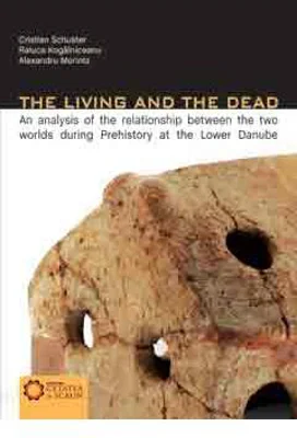 The Living and the Dead. An analysis of the relationship between the two worlds during Prehistory at the Lower Danube