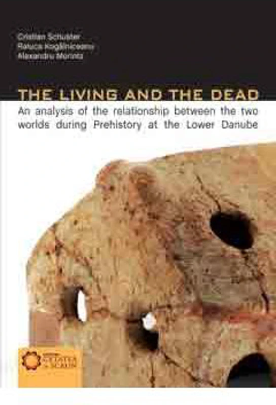 The Living and the Dead. An analysis of the relationship between the two worlds during Prehistory at the Lower Danube