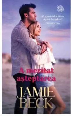 A meritat asteptarea - Jamie Beck