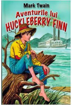 Aventurile lui Huckleberry Finn - Mark Twain