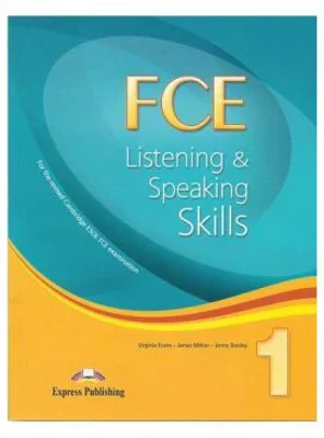 Teste limba engleza FCE Listening and Speaking Skills 1 Manualul elevului - Virginia Evans, Jenny Dooley, James Milton