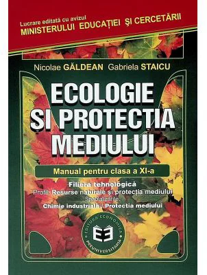 Ecologie si protectia mediului. Manual pentru clasa a 11-a - Gabriela Staicu