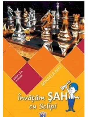 Invatam Sah cu Sclipi. Editia a 2-a, revizuita - Mihaela Miu
