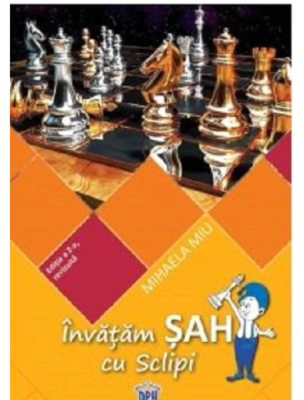 Invatam Sah cu Sclipi. Editia a 2-a, revizuita - Mihaela Miu