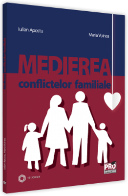 Medierea conflictelor familiale - Cristina Maria Voinea, Iulian Apostu