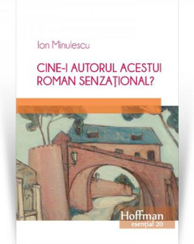 Cine-i autorul acestui roman senzational? - Ion Minulescu